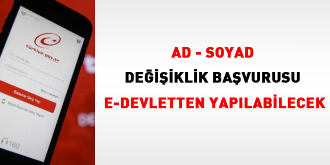 Ad soyad değişiklik başvurusu e-devletten yapılabilecek