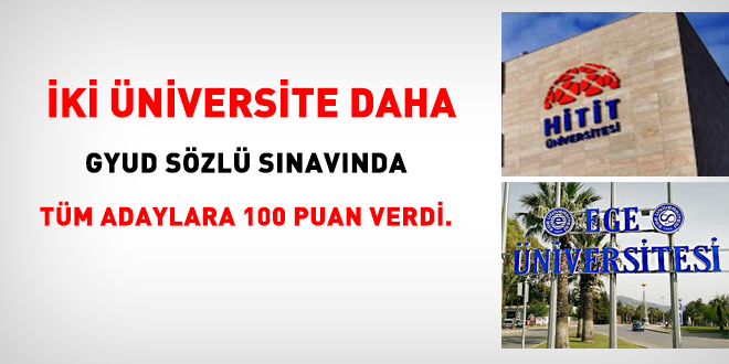İki Üniversite daha GYUD sözlü sınavında tüm adaylara 100 tam puan verdi