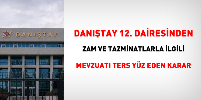 Zam ve tazminatlarla ilgili mevzuatı ters yüz eden karar