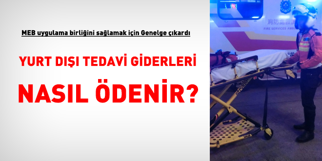 Yurt dışı tedavi giderleri nasıl ödenir?