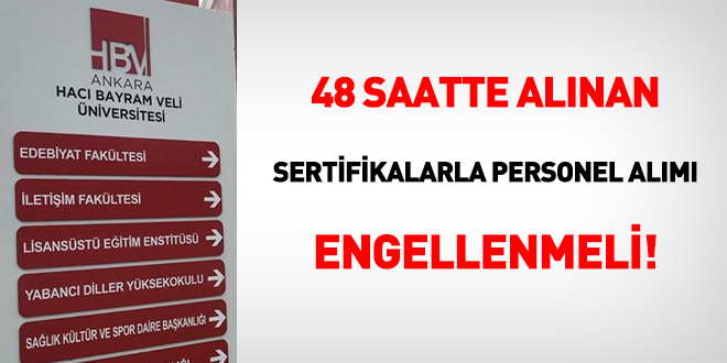 48 saatte alnan sertifikalarla personel alm engellenmeli!