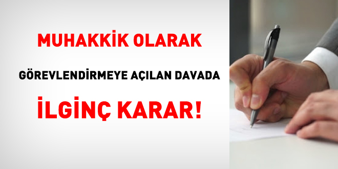 Muhakkik olarak belirlenme atama m, grevlendirme midir?