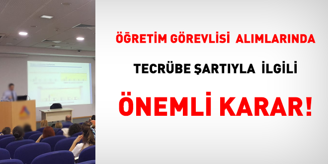 Danıştay öğretim görevlisi alımlarında tecrübe şartıyla ilgili önemli bir karar verdi!