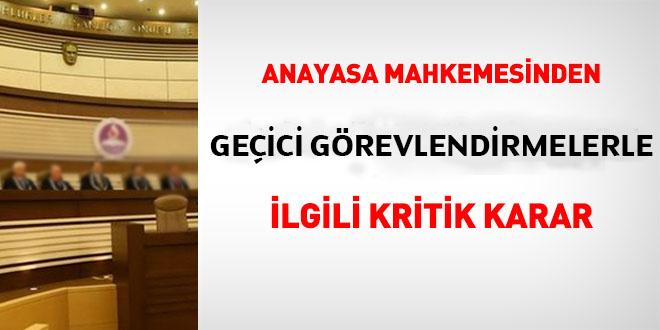 AYM'den geçici görevlendirmelerle ilgili kritik karar