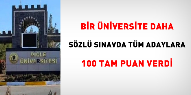 Bir üniversite daha sözlüde tüm adaylara 100 tam puan verdi