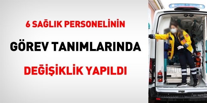 6 sağlık personelinin görev tanımlarında değişiklik yapıldı
