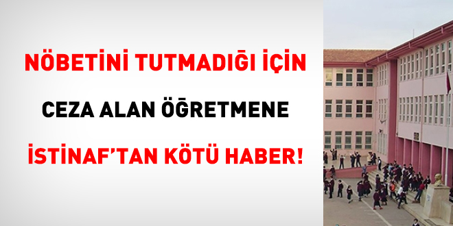 Nöbetini tutmadığı için ceza alan öğretmene İstinaf Mahkemesi'nden kötü haber!