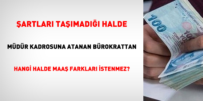 artlar tamayan mdrden hangi halde maa farklar istenmez?
