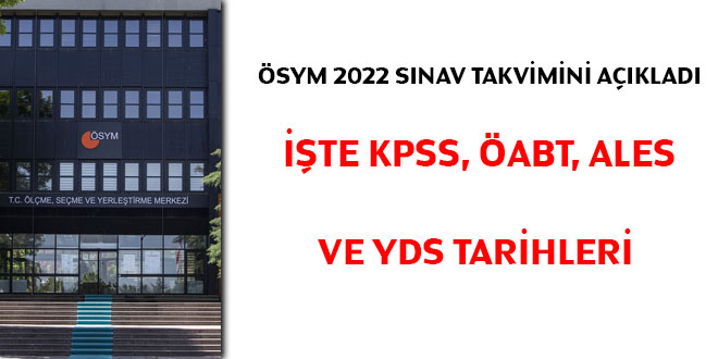 SYM, 2022 snav takvimini aklad... te KPSS, ABT, ALES ve YDS tarihleri