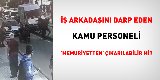  arkadan darp eden kamu personeli 'memuriyetten' karlabilir mi?