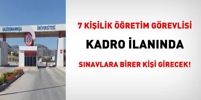 7 kişilik öğretim görevlisi kadro ilanında sınavlara birer kişi girecek!