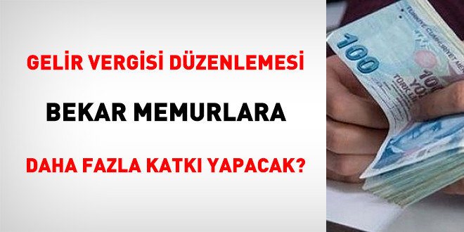 Gelir vergisi düzenlemesi bekar memurlara daha fazla katkı yapacak?