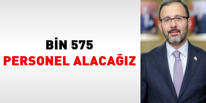 Bakan Kasapoğlu: 1575 personel alacağız