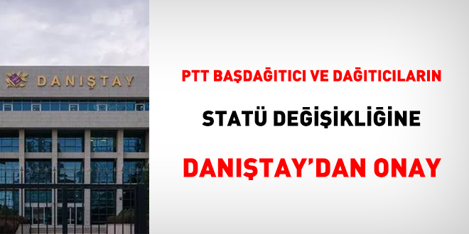 PTT badatc ve datclarn stat deiikliine Dantay'dan onay