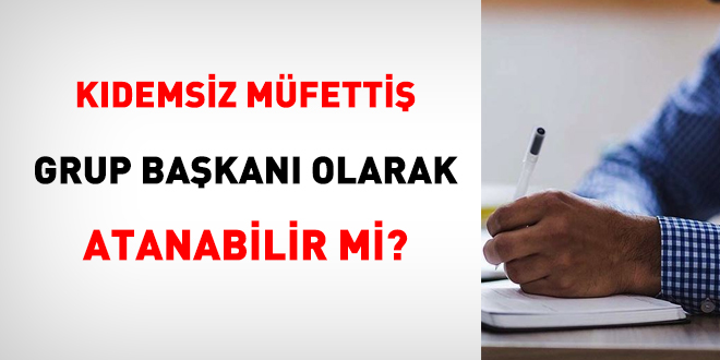 Kdemsiz mfetti grup bakan olarak atanabilir mi?