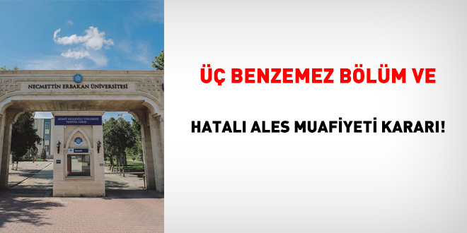 Üç benzemez bölüm ve hatalı ALES muafiyeti kararı!
