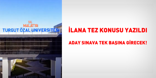 İlana tez konusu yazıldı, aday sınava tek başına girecek!