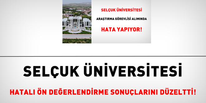 Selçuk Üniversitesi hatalı ön değerlendirme sonuçlarını düzeltti!