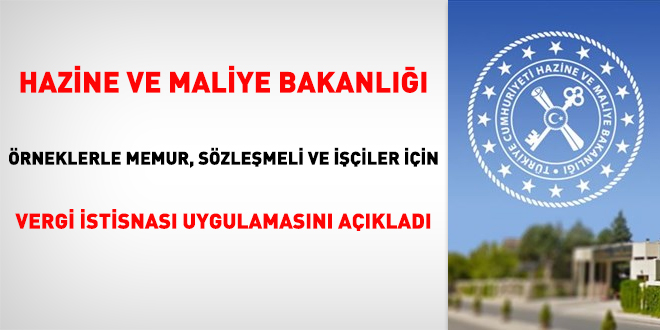 Bakanlık örneklerle memur ve işçiler için vergi istisnası uygulamasını açıkladı
