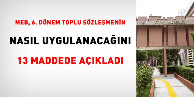 MEB, toplu sözleşmenin nasıl uygulanacağını 13 maddede açıkladı