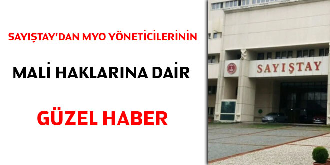 Sayıştay'dan MYO yöneticilerinin mali haklarına dair güzel haber