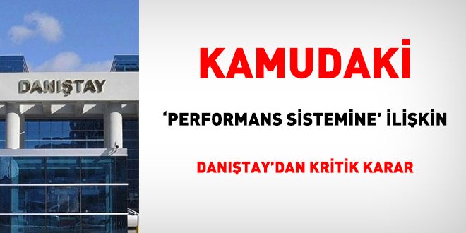 Kamudaki 'performans sistemine' ilişkin Danıştay'dan kritik karar