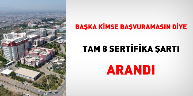 Başka kimse başvurmasın diye tam 8 sertifika şartı arandı