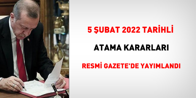 5 ubat 2022 tarihli atama kararlar Resmi Gazete'de yaymland