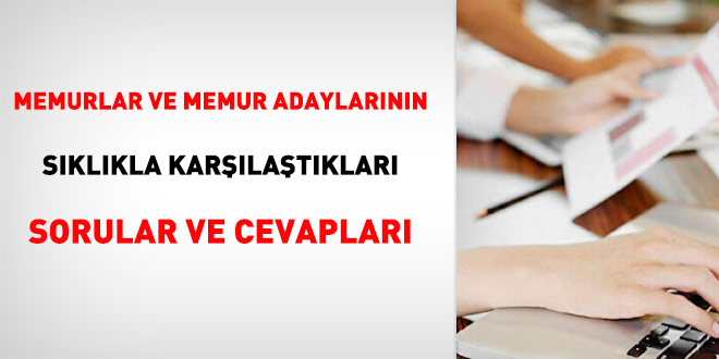 Memurların ve memur adaylarının karşılaştıkları sorular ve cevapları