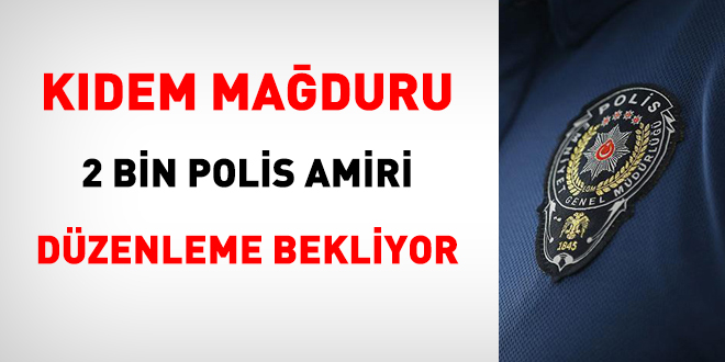 Kıdem mağduru 2 bin polis amiri düzenleme bekliyor