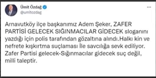 Zafer Partisi İlçe Başkanı halkı kin ve düşmanlığa tahrik'ten gözaltına alındı