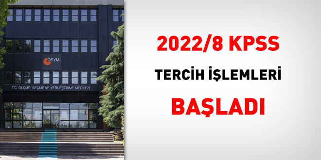 KPSS-2022/8 için tercih işlemleri başladı