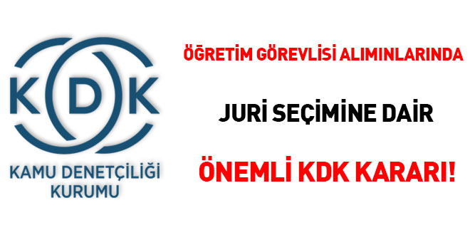 Öğretim görevlisi alımlarında Jüri seçimine dair önemli KDK kararı!