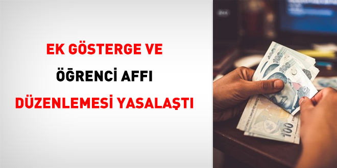 Ek gösterge ve öğrenci affı düzenlemesi yasalaştı