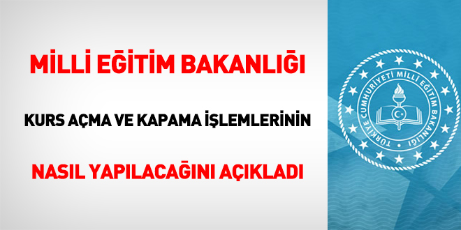 Kurs açma ve kapatma iş ve işlemleri nasıl yapılır?
