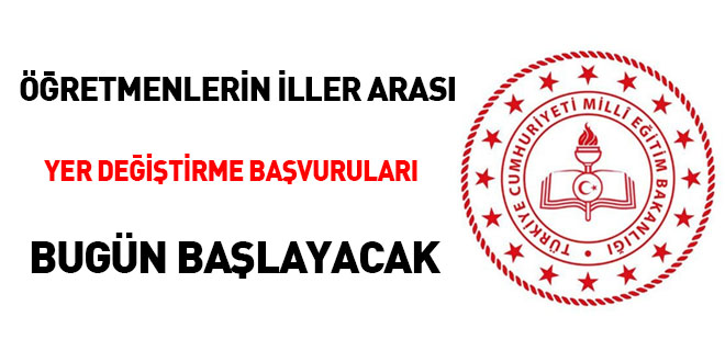 Öğretmenlerin iller arası yer değiştirme başvuruları bugün başlayacak