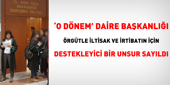 'O dnem' daire bakanl, rgtle iltisak ve irtibatn iin destekleyici bir unsur sayld