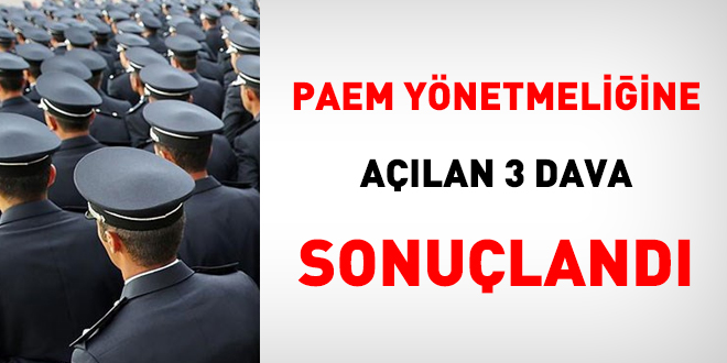 Polis Amirleri Eitim Merkezi (PAEM)Ynetmeliine alan 3 dava sonuland