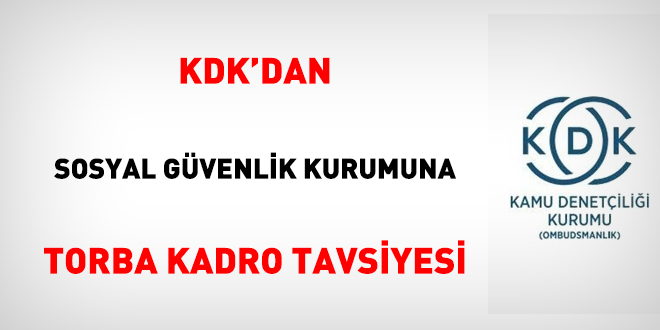 KDK'dan SGK'ya torba kadro tavsiyesi