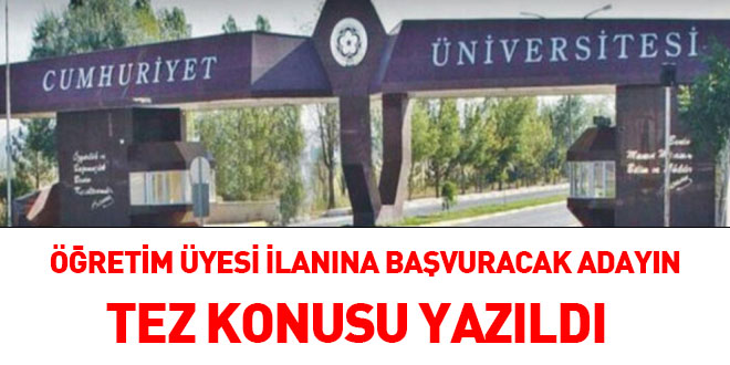 Öğretim Üyesi ilanına başvuracak adayın tez konusu yazıldı