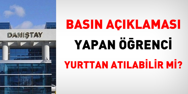Basın açıklaması yapan öğrenci yurttan atılabilir mi?