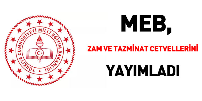 MEB, Zam ve Tazminat Cetvellerini yayımladı