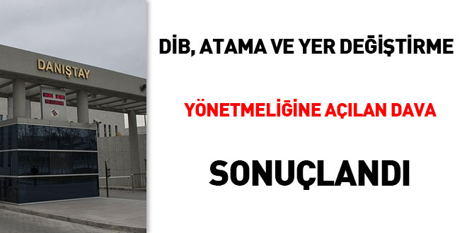 Diyanet leri Bakanl Atama ve Yer Deitirme Ynetmeliine alan dava sonuland