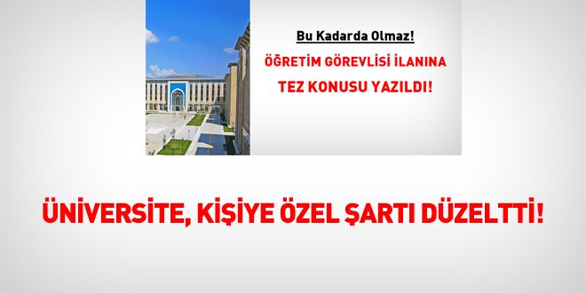 Üniversite, kişiye özel şartı düzeltti!