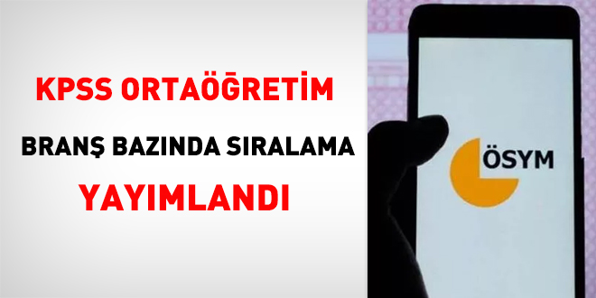 KPSS Ortaretim bran baznda sralama yaymland