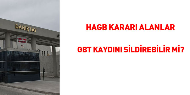 HAGB karar alanlar GBT kaydn sildirebilir mi?