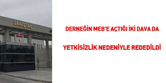 Derneğin MEB'e açtığı iki dava da 'yetkisizlik' nedeniyle reddedildi