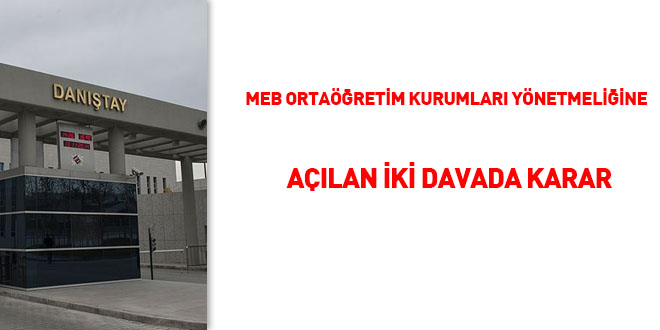 MEB Ortaretim Kurumlar Ynetmeliine alan 2 davada karar