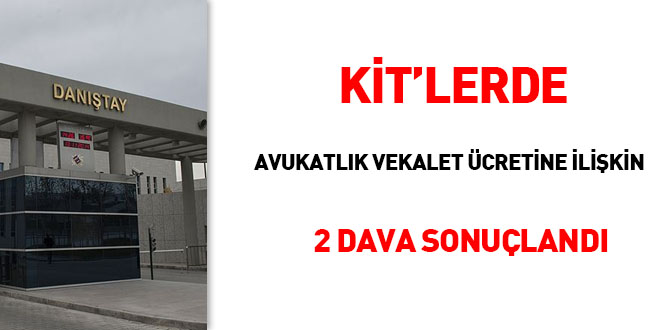 KİT'lerde 'avukatlık vekalet ücreti'ne ilişkin 2 dava sonuçlandı