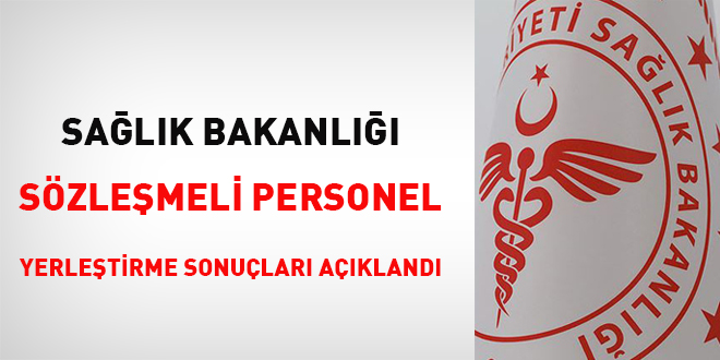 Sağlık Bakanlığı sözleşmeli personel yerleştirme sonuçları açıklandı